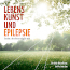 Lebenskunst und Epilepsie Lebenskunst und Epilepsie
